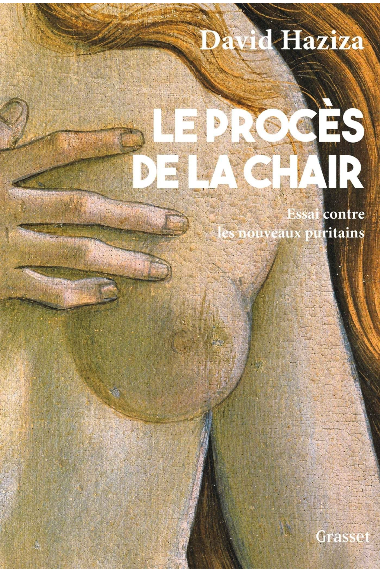 Le procès de la chair: essai contre les nouveaux puritains