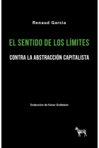 El sentido de los límites: contra la abstracción capitalista