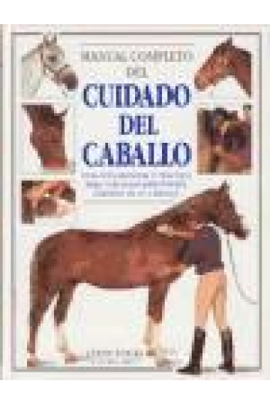 Manual completo del cuidado del caballo una guía esencial y práctica p