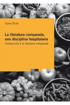 LA LITERATURA COMPARADA, UNA DISCIPLINA HOSPITALARIA: INTRODUCCIO