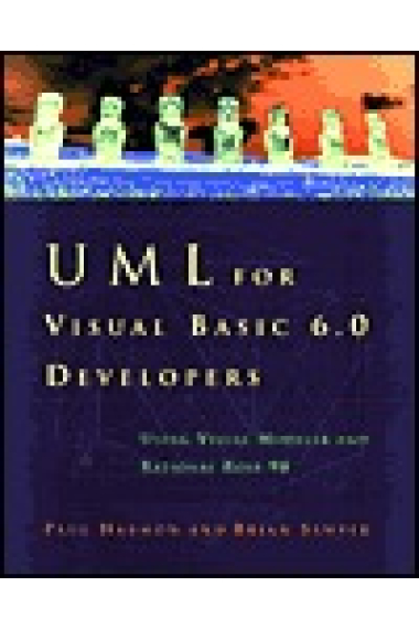 UML for Visual Basic 6.0 developers : using Visual Modeler and Rationa