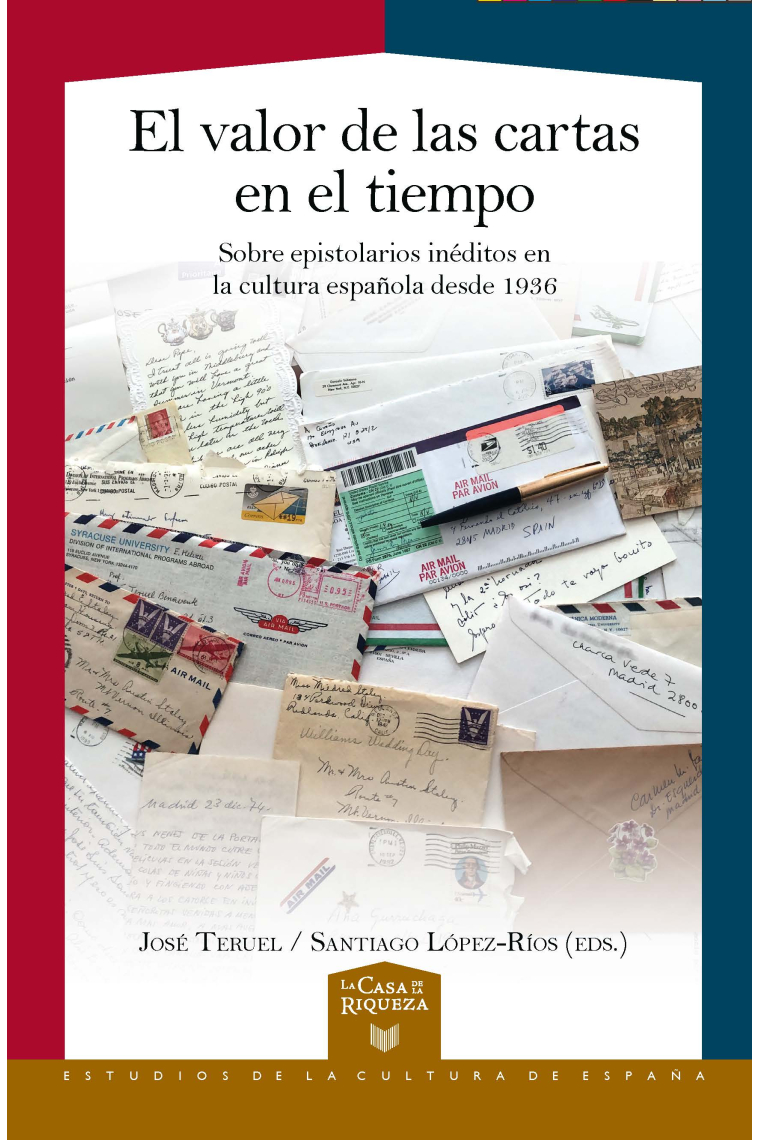 El valor de las cartas en el tiempo: sobre epistolarios inéditos en la cultura española desde 1936