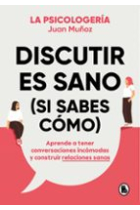 Discutir es sano (si sabes cómo)