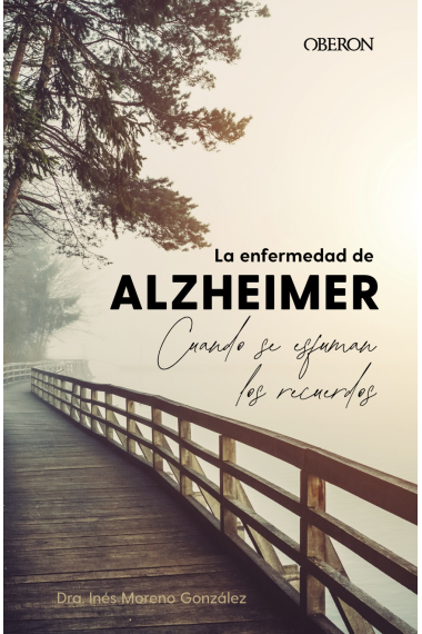 La enfermedad de Alzheimer. Cuando se esfuman los recuerdos