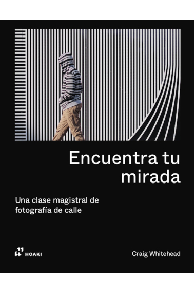 Encuentra tu mirada. Una clase magistral de fotografía de calle