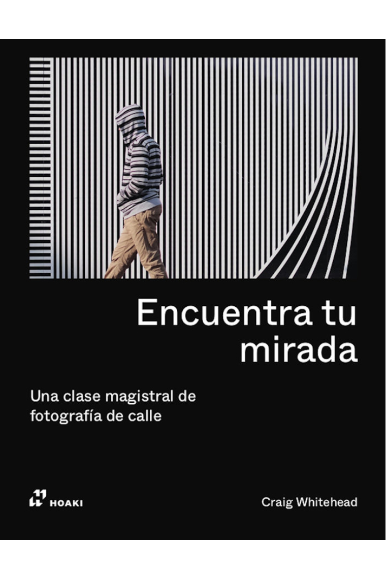 Encuentra tu mirada. Una clase magistral de fotografía de calle