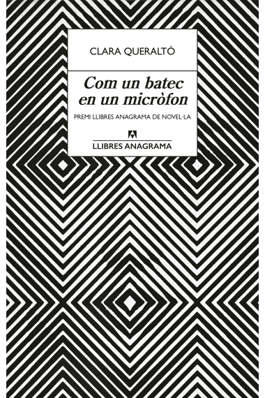 Com un batec en un micròfon (Premi Llibres Anagrama de Novel·la 2024)