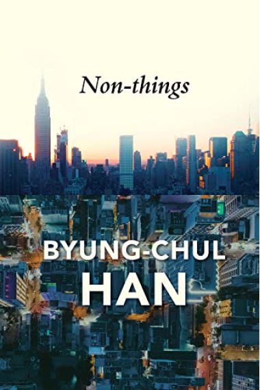 Non-things: Upheaval in the Lifeworld