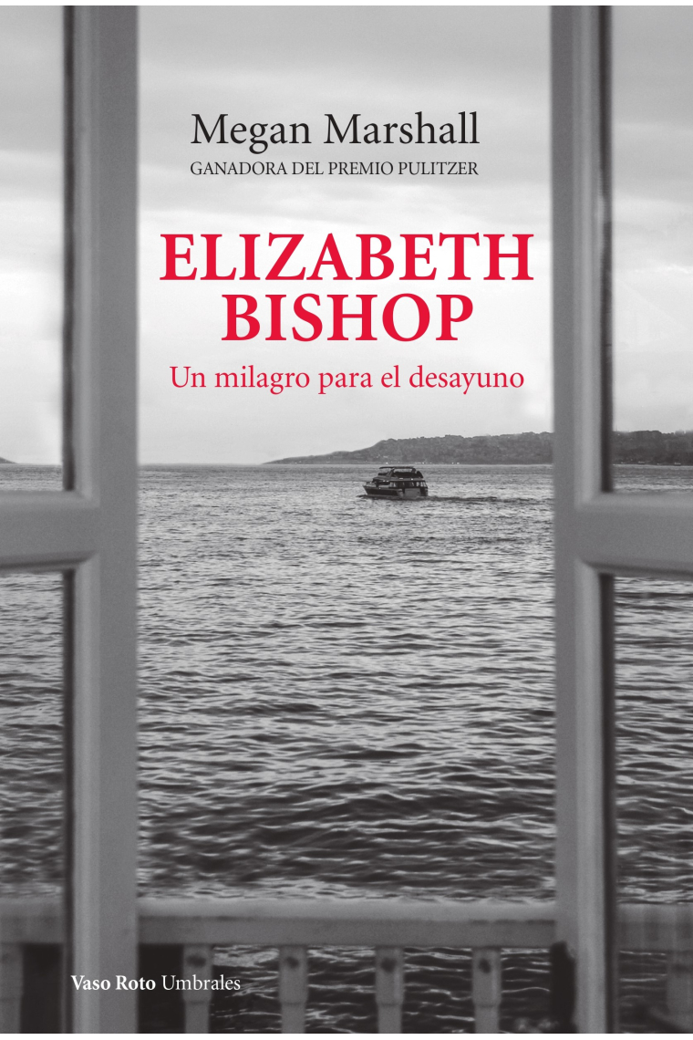 Elizabeth Bishop: un milagro para el desayuno