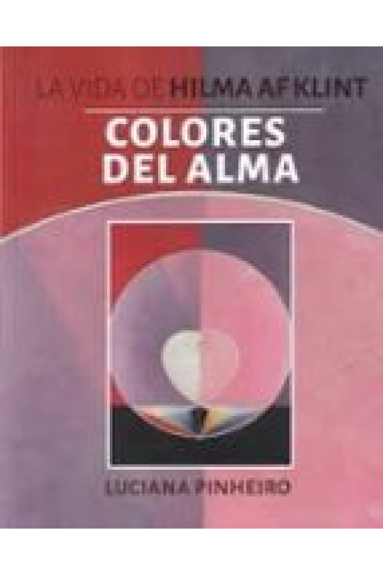 La vida de Hilma af Klint. Colores del alma