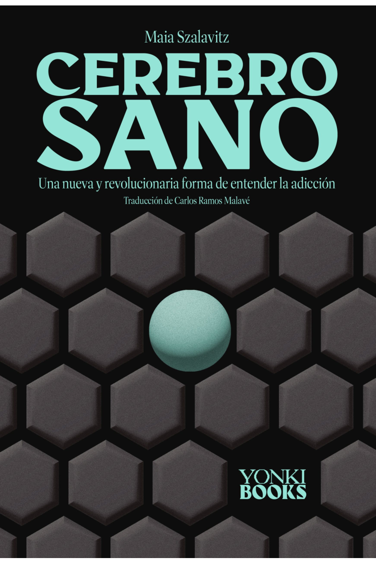 Cerebro sano. Una nueva y revolucionaria forma de entender la adicción