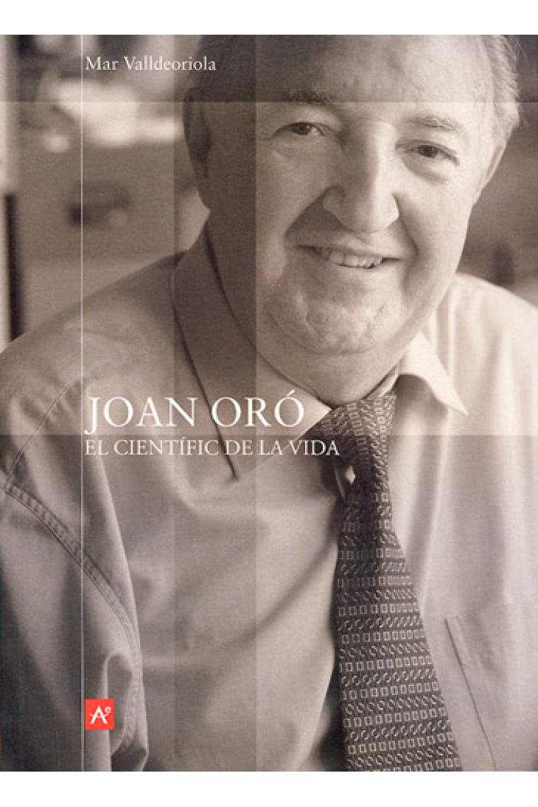 Joan Oró. El científic de la vida.