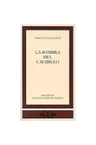 La sombra del caudillo.(Ed. Antonio Lorente Medina)