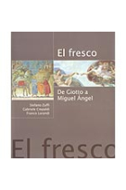 El fresco. De Giotto a Miguel Ángel