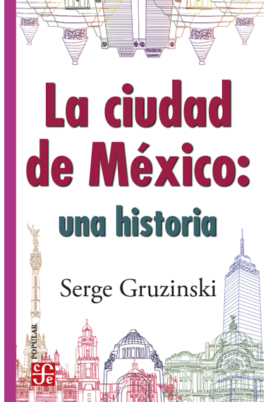 La ciudad de México. Una historia