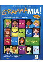 GrammaMia! Grammatica italiana per ragazzi con esercizi. Libro per lo studente (dagli 11 ai 14 anni)