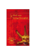 Abril rojo (Premio Alfaguara de novela 2006)