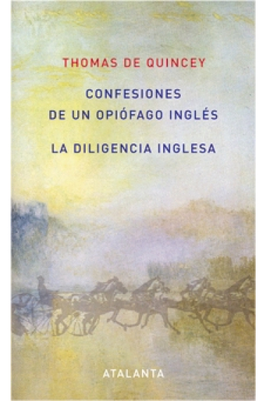 Confesiones de un opiófago inglés / La diligencia inglesa