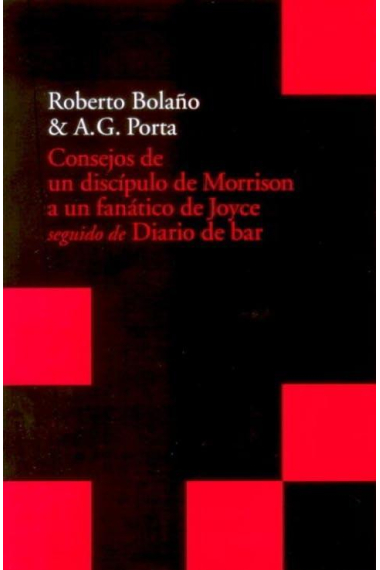 Consejos de un discípulo de Morrison a un fanático de Joyce (seguido de) Diario de bar