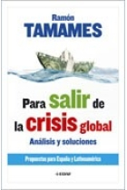 Para salir de la crisis global .Análisis y soluciones