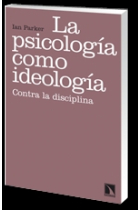 La psicología como ideología : Contra la disciplina