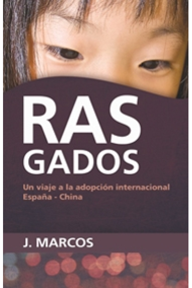 Rasgados. Un viaje a la adopción internacional. España-China