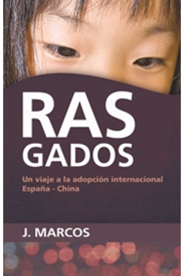 Rasgados. Un viaje a la adopción internacional. España-China