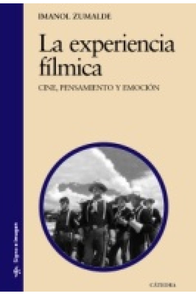 La experiencia fílmica. Cine, pensamiento y emoción