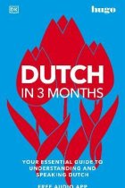 Dutch in 3 Months with Free Audio App : Your Essential Guide to Understanding and Speaking Dutch