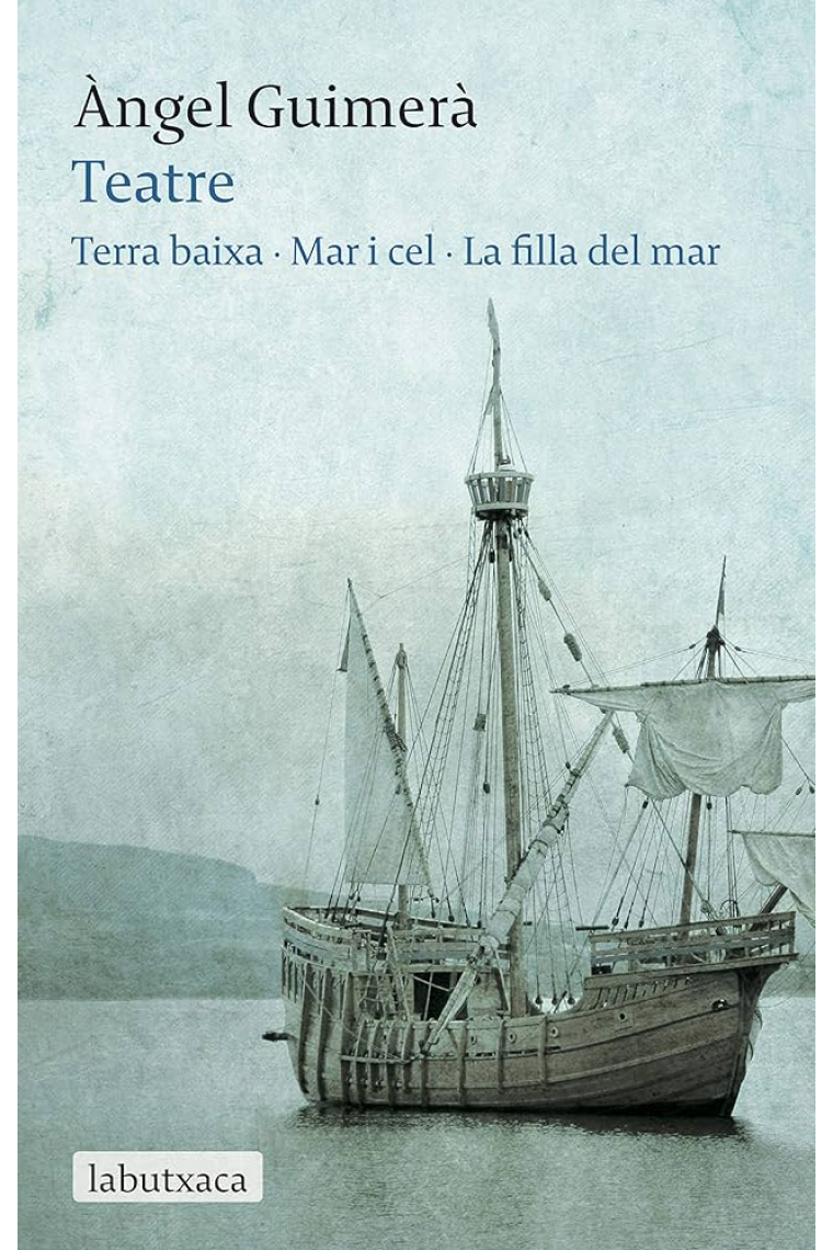 Teatre. Terra Baixa / Mar i cel / La filla del mar