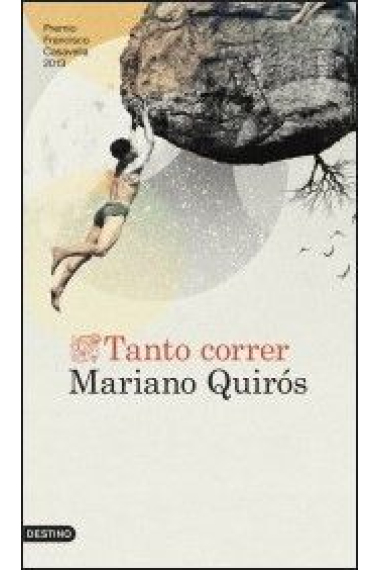 Tanto correr. Premio de Novela Francisco Casavella