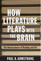 How literature plays with the brain: the neuroscience of reading and art