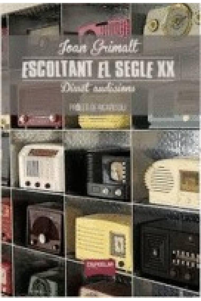 Escoltant el segle XX. Disset audicions