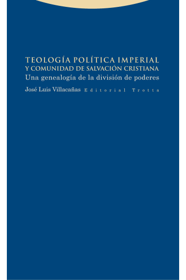 Teología política imperial y comunidad de salvación cristiana: una genealogía de la división de poderes