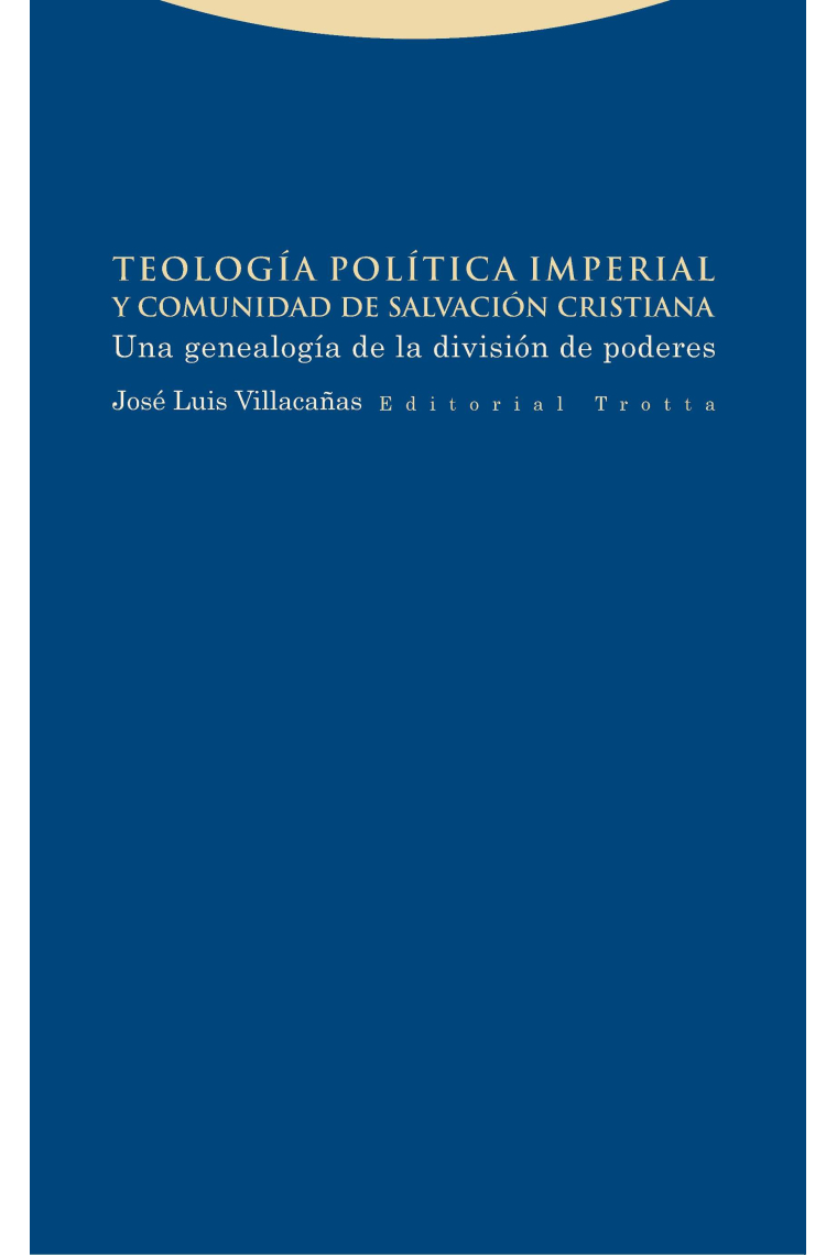 Teología política imperial y comunidad de salvación cristiana: una genealogía de la división de poderes