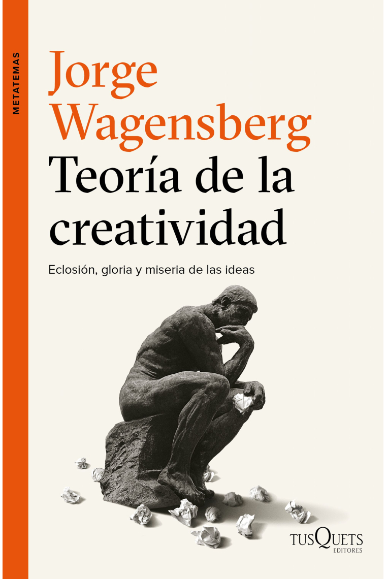 Teoría de la creatividad. Eclosión, gloria y miseria de las ideas