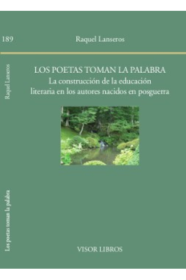 Los poetas toman la palabra: la construcción de la educación literaria en los autores nacidos en posguerra