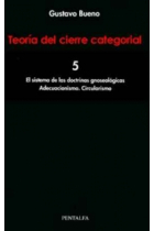 Teoría del cierre categorial (Vol. 5): El sistema de las doctrinas gnoseológicas / Adecuacionismo. Circularismo