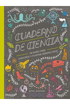 Cuaderno de Ciencia. Un diario para conocerte y plasmar grandes ideas.