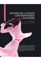 Historia de la danza contemporánea en España (Vol. II): De las celebraciones de 1992 a la crisis de 2008