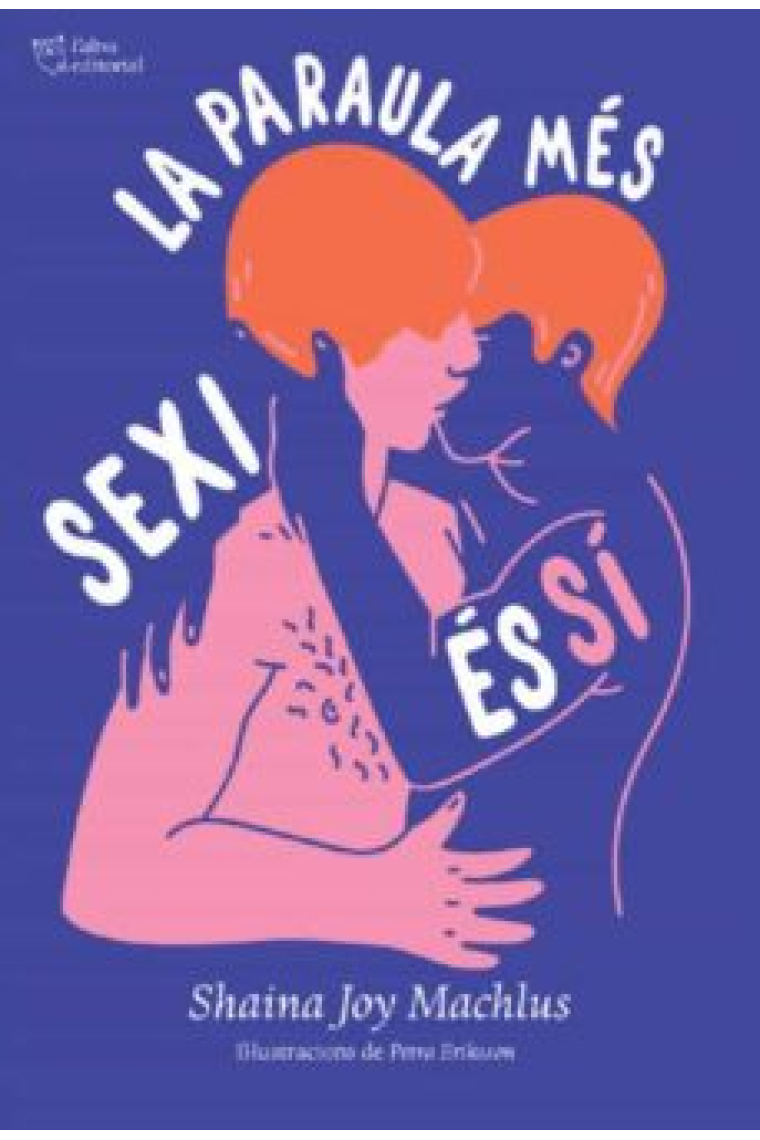 La paraula més sexi es sí. Una guia de consentiment sexual.