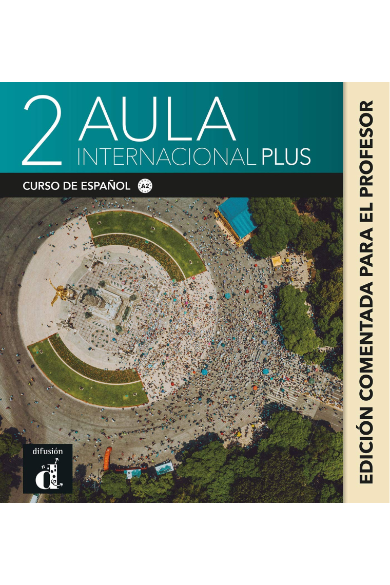 Aula Internacional Plus 2. Edición anotada para el Docente