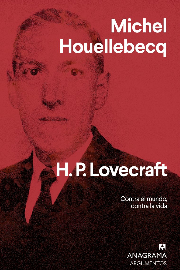 H. P. Lovecraft: contra el mundo, contra la vida