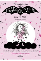 Diverteix-te amb la Isadora i en Pinki. Jocs i activitats (La Isadora Moon)