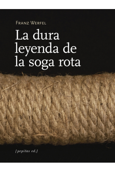 La dura leyenda de la soga rota (y otros relatos)