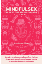 Mindfulsex. Una guía práctica para una sexualidad plena