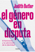 El género en disputa. El feminismo y la subversión de la identidad