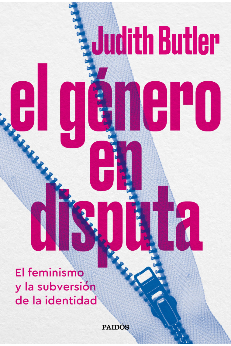 El género en disputa. El feminismo y la subversión de la identidad