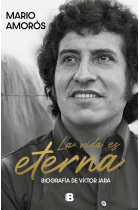 La vida es eterna. Biografía de Víctor Jara