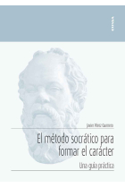 El método socrático para formar el carácter (Una guía práctica)